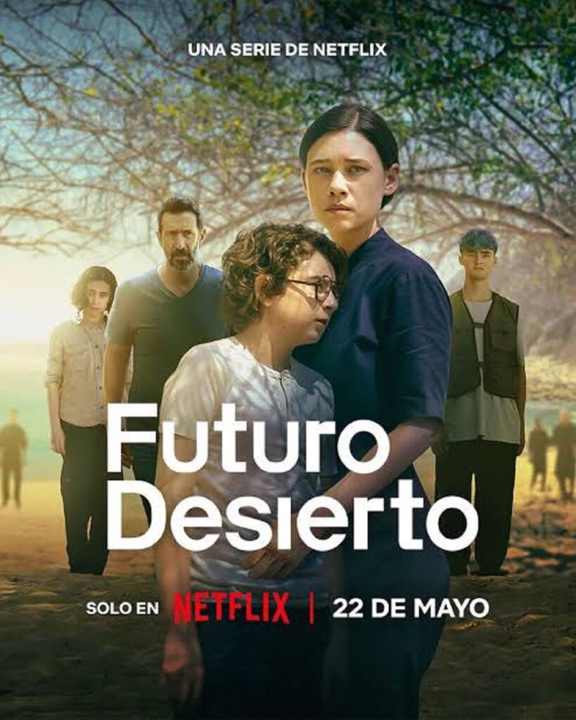 Reparto de serie mexicana de Netflix Futuro desierto